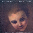 Martyn Bates & Max Eastley, Song Of Trasformation
