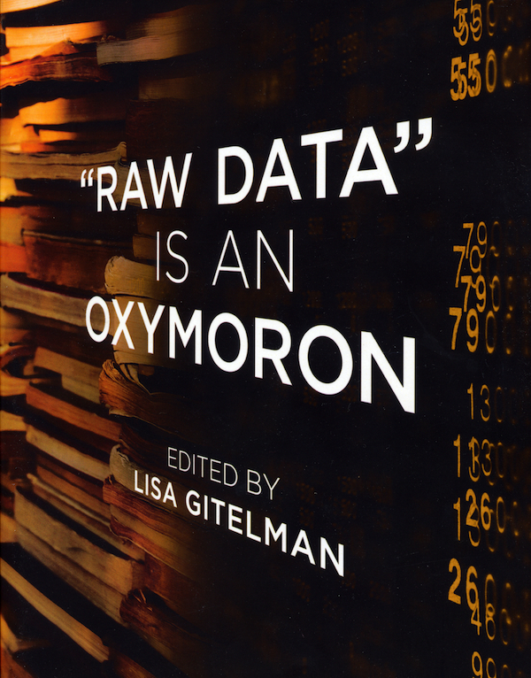 raw_data_is_an_oxymoron_lisa_gitelman