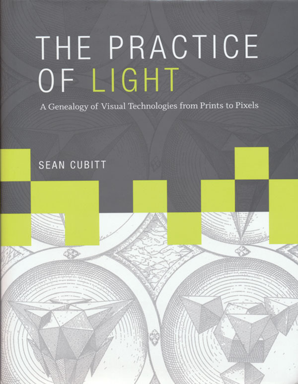 Sean Cubitt Sean Cubitt – The Practice of Light: A Genealogy of Visual Technologies ...