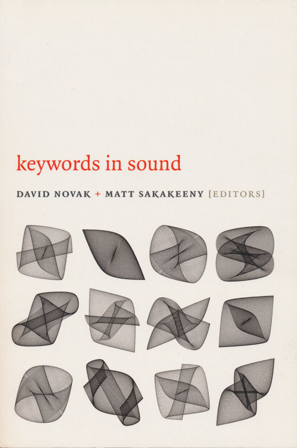 edited-by-David-Novak-and-Matt-Sakakeeny-–-Keywords-in-Sound