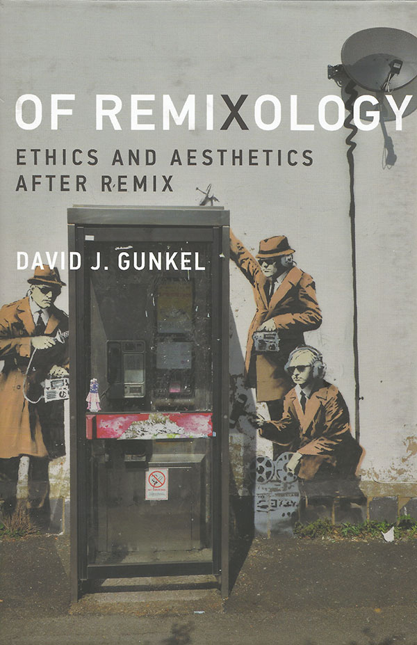 David J. Gunkel –  Of Remixology