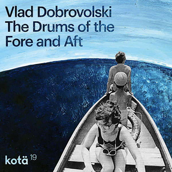 vlad-dobrovolski-the-drums-of-the-fore-and-aft