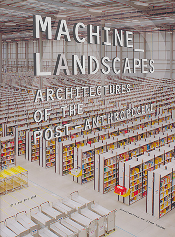 edited-by-liam-young-machine-landscapes-architectures-of-the-post-anthropoceneok